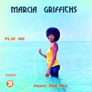 Marcia Griffiths - Play Me Sweet and Nice
