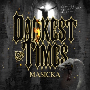 Darkest Times-Masicka