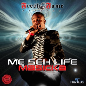 Me Seh Life-Masicka