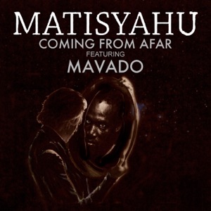 Coming from Afar-Matisyahu