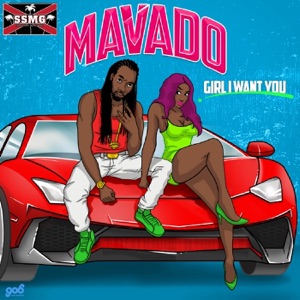 Girl I Want You-Mavado