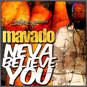 Neva Believe You-Mavado