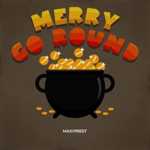 Merry Go Round-Maxi Priest