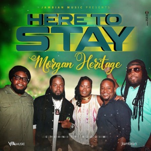 Here to Stay-Morgan Heritage