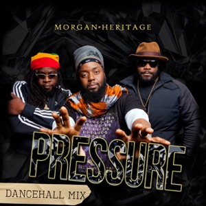 Pressure Dancehallmix-Morgan Heritage