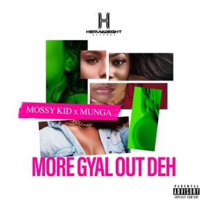 More Gyal Out Deh-Mossy Kid
