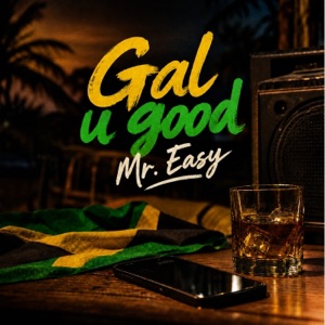 Gal U Good-Mr. Easy