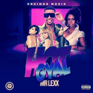 Hot Gyal-Mr. Lexx