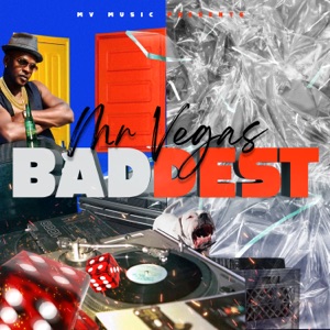 Baddest-Mr. Vegas