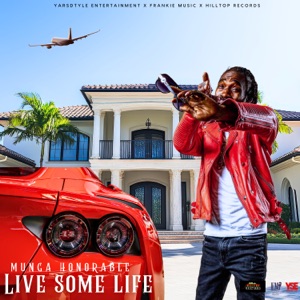 Live Some Life-Munga Honorable