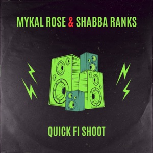 Quick Fi Shoot-Mykal Rose