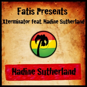 Fatis Presents: Xterminator feat. Nadine Sutherland