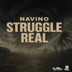 Struggle Real - Navino