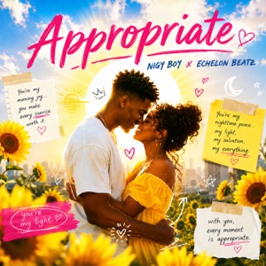 Appropriate - Nigy Boy