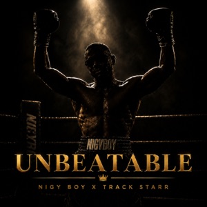 Unbeatable-Nigy Boy