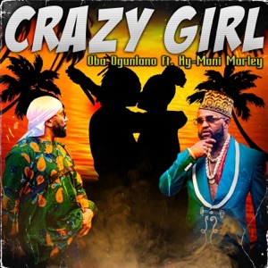 Crazy Girl-Oba Ogunlano