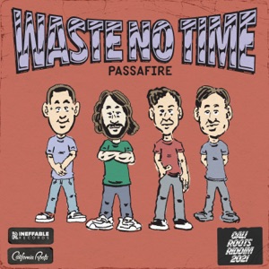 Waste No Time-Passafire