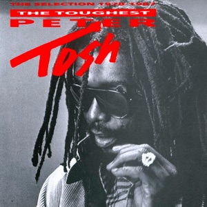 Peter Tosh - The Toughest