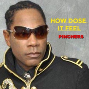 How Dose It Feel-Pinchers
