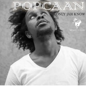 Only Jah Know-Popcaan