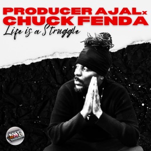 Life is a Struggle-producer Ajal