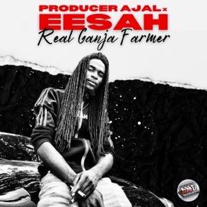 Real Ganja Farmer-producer Ajal