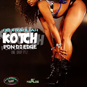 Kotch Pon Di Edge: One Drop, P-Qq