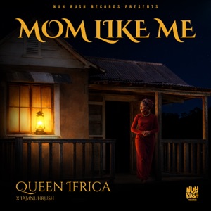 Mom Like Me - Queen Ifrica
