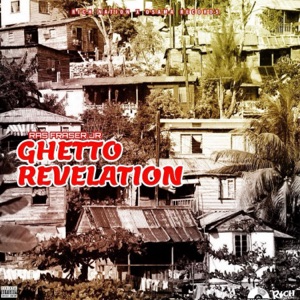 Ghetto Revelation-Ras Fraser Jr.