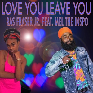 Love You Leave You-Ras Fraser Jr.