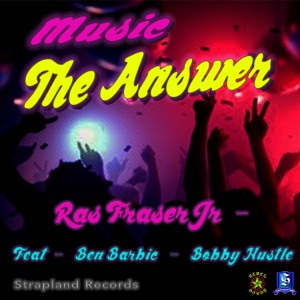 Music the Answer-Ras Fraser Jr.