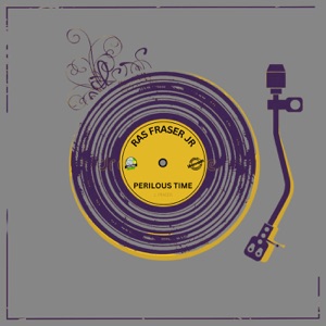 Perilous Time-Ras Fraser Jr.