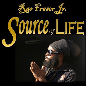 Source of Life-Ras Fraser Jr.