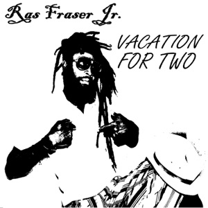 Vacation for Two-Ras Fraser Jr.