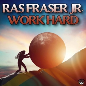 Work Hard-Ras Fraser Jr.