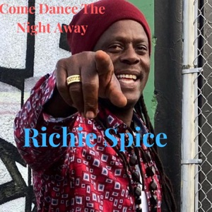 Come Dance The Night Away-Richie Spice