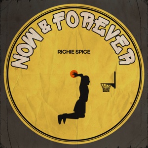 Now & Forever - Richie Spice