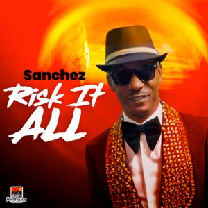 Risk It All - Sanchez