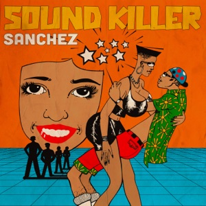 Sanchez - Sound Killer