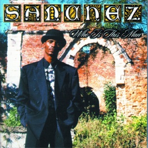 Sanchez - Who Is This Man
