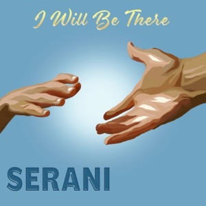 I Will Be There-Serani