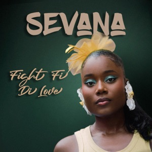 Fight Fi Di Love - Sevana
