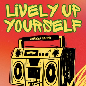 Lively Up Yourself-Shabba Ranks