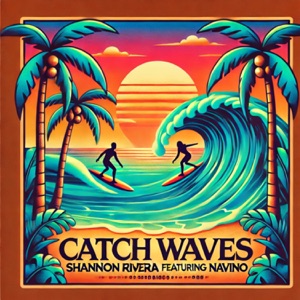 Catch Waves - Shannon Rivera