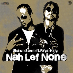 Nah Lef None-Shawn Storm