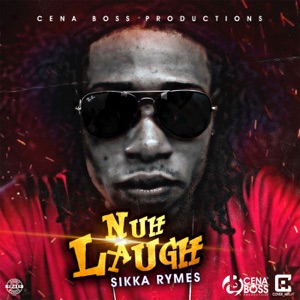 Nuh Laugh-Sikka Rymes