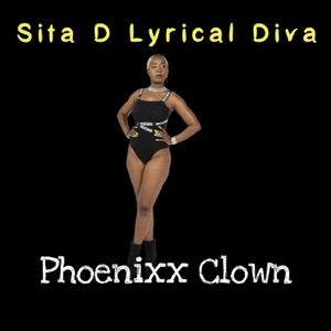 Phoenixx Clown-Sita D Lyrical Diva