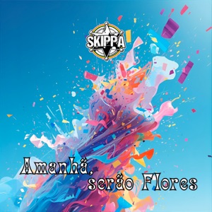 Amanhã Serão Flores-Skippa