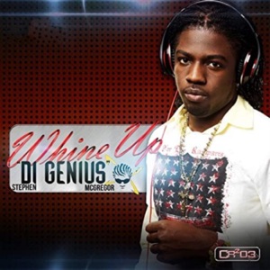 Whine Up-Stephen "Di Genius" McGregor