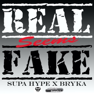 Real Seems Fake-Supa Hype